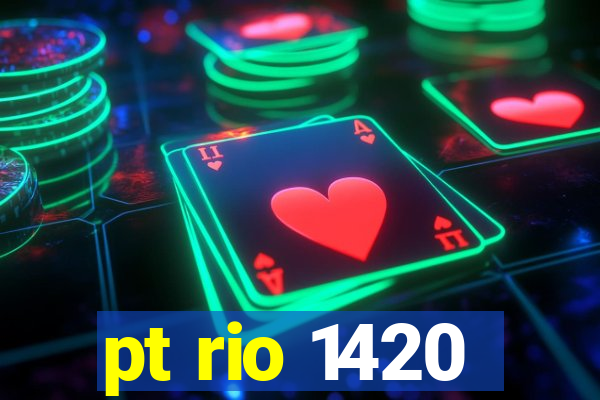 pt rio 1420